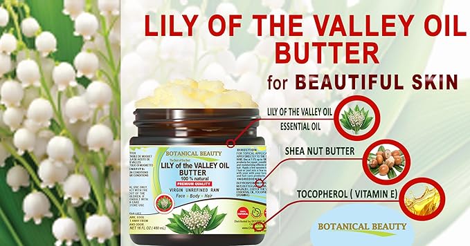 Botanical Beauty LILY OF THE VALLEY OIL BUTTER 100% Natural 4 Fl.oz.- 120 ml. Lily of the Valley Essential Oil in Shea Nut Butter for FACE, SKIN, BODY, HAIR, NAILS. Beauty Skin Moisturizer Oil Butter